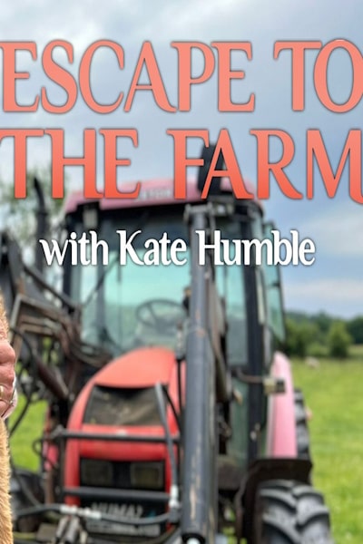 Escape to the Farm with Kate Humble - Season 2